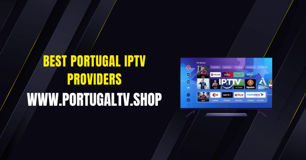 Best Portugal IPTV Providers