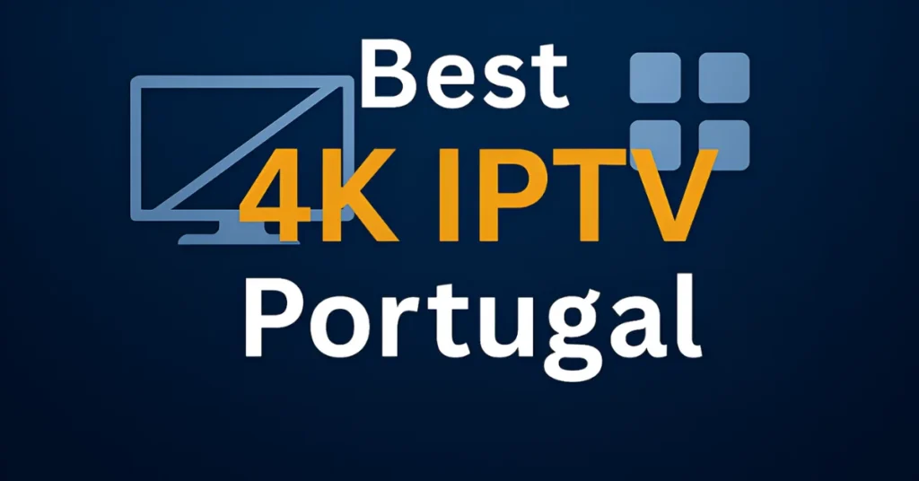Best 4K IPTV Portugal