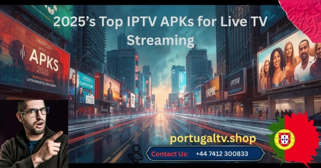 2025’s Top IPTV APKs