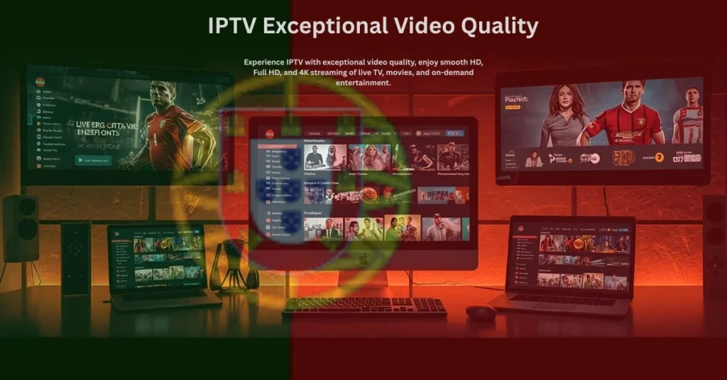 IPTV Exceptional Video Quality