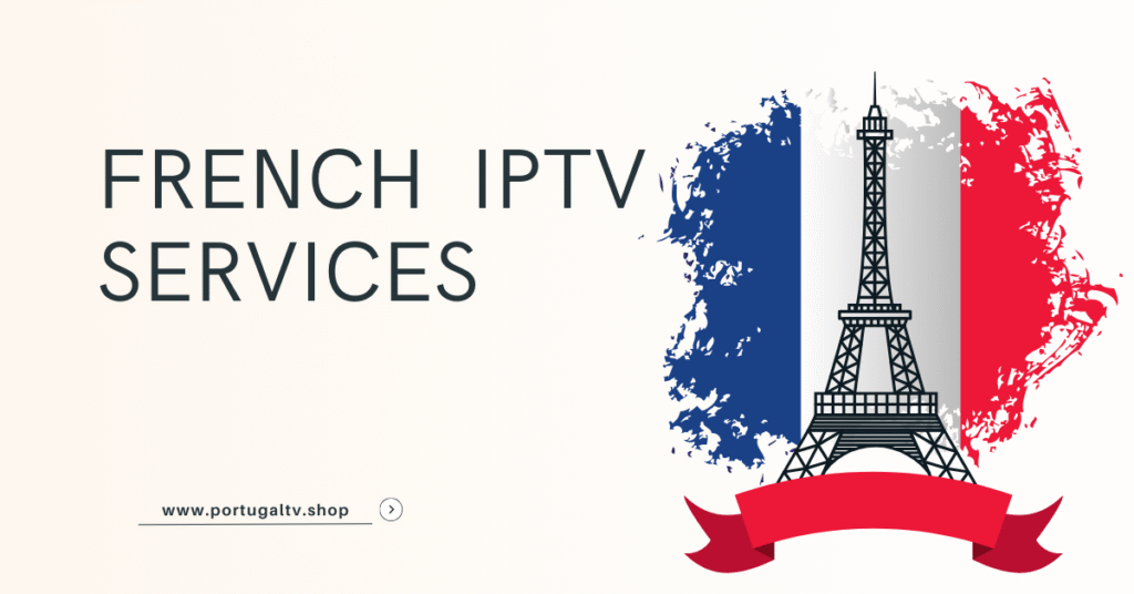 French IPTV Services