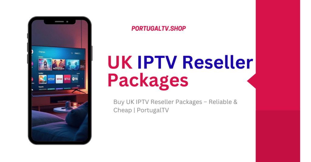 UK IPTV Reseller Packages