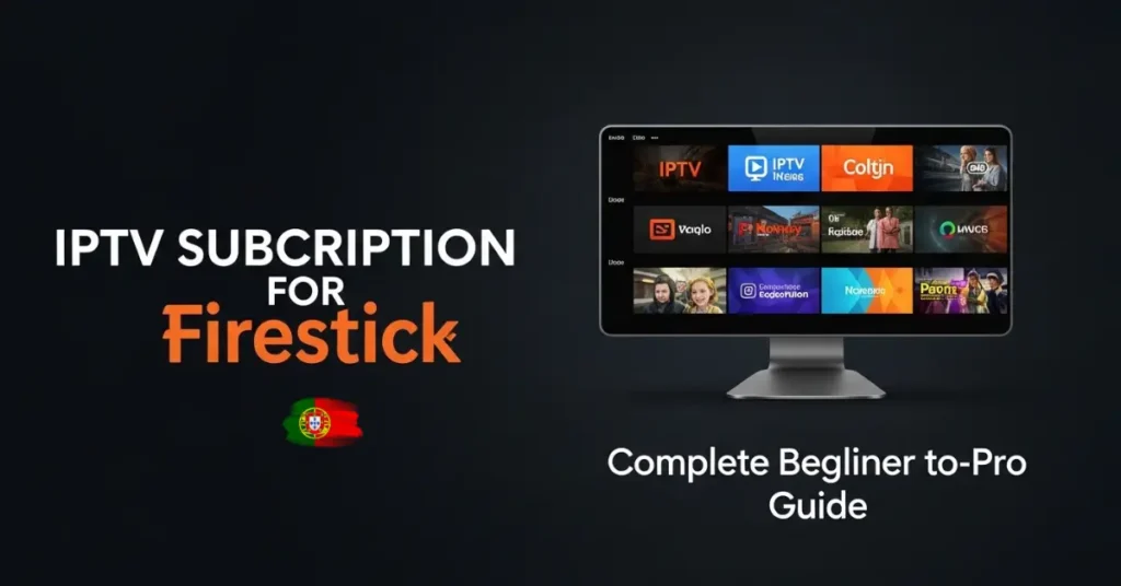 IPTV Subscription for Firestick